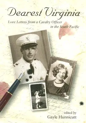 Dragă Virginia: Scrisori de dragoste de la un ofițer de cavalerie în Pacificul de Sud - Dearest Virginia: Love Letters from a Cavalry Officer in the South Pacific