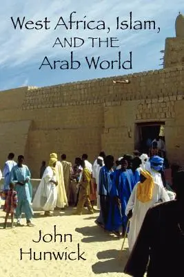 Africa de Vest, islamul și lumea arabă: Studii în onoarea lui Basil Davidson - West Africa, Islam, and the Arab World: Studies in Honor of Basil Davidson