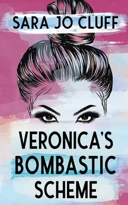 Planul bombastic al Veronicăi - Veronica's Bombastic Scheme