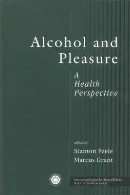 Alcoolul și plăcerea: O perspectivă asupra sănătății - Alcohol and Pleasure: A Health Perspective