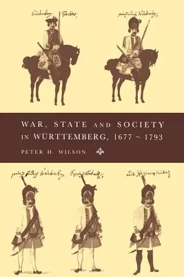 Război, stat și societate în Wrttemberg, 1677-1793 - War, State and Society in Wrttemberg, 1677-1793