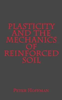 Plasticitatea și mecanica solurilor ranforsate - Plasticity and the Mechanics of Reinforced Soil