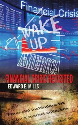 Wake up America: Criza financiară revizuită - Wake up America: Financial Crisis Revisited