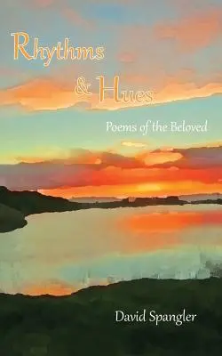 Ritmuri și nuanțe: Poezii ale iubitului - Rhythms and Hues: Poems of the Beloved