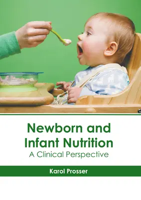 Nutriția nou-născutului și a sugarului: O perspectivă clinică - Newborn and Infant Nutrition: A Clinical Perspective