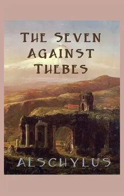 Cei șapte împotriva Tebei - The Seven Against Thebes