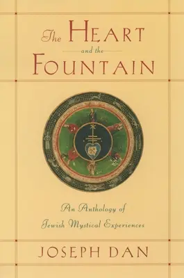 Inima și fântâna: O antologie a experiențelor mistice evreiești - The Heart and the Fountain: An Anthology of Jewish Mystical Experiences