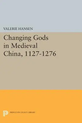 Schimbarea zeilor în China medievală, 1127-1276 - Changing Gods in Medieval China, 1127-1276