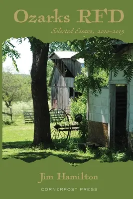 Ozarks RFD: Eseuri selectate, 2010 - 2015 - Ozarks RFD: Selected Essays, 2010 - 2015