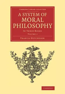Un sistem de filosofie morală: În trei cărți - A System of Moral Philosophy: In Three Books