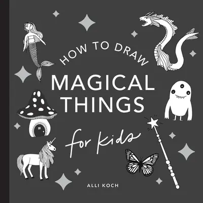 Lucruri magice: Cum să desenezi cărți pentru copii cu unicorni, dragoni, sirene și multe altele (Mini) - Magical Things: How to Draw Books for Kids with Unicorns, Dragons, Mermaids, and More (Mini)