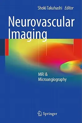 Neurovascular Imaging: RMN și microangiografie - Neurovascular Imaging: MRI & Microangiography