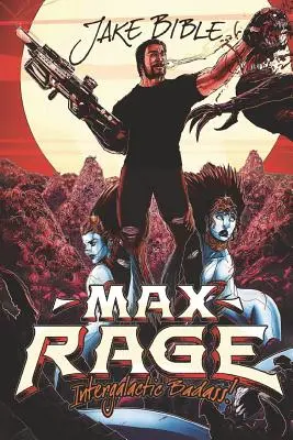 Max Rage: Badass intergalactic! - Max Rage: Intergalactic Badass!