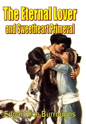 Iubitul etern și iubita primordială - The Eternal Lover and Sweetheart Primeval