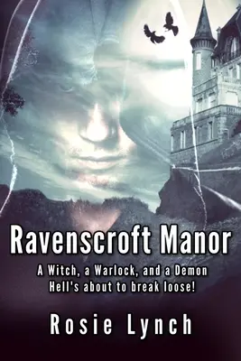 Ravenscroft Manor: O vrăjitoare, un vrăjitor și un demon - Iadul e pe cale să se dezlănțuie! - Ravenscroft Manor: A Witch, a Warlock, and a Demon - Hell's about to break loose!