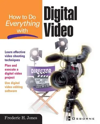 Cum să faci totul cu video digital - How to Do Everything with Digital Video