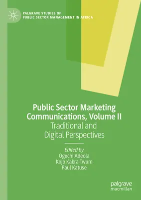 Public Sector Marketing Communications, volumul II: Perspective tradiționale și digitale - Public Sector Marketing Communications, Volume II: Traditional and Digital Perspectives