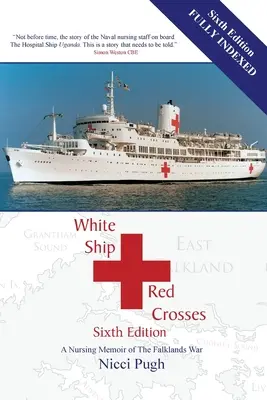 White Ship Red Crosses: A Nursing Memoir of the Falklands War (Memoriile unei infirmiere în războiul din Falklands) - White Ship Red Crosses: A Nursing Memoir of The Falklands War