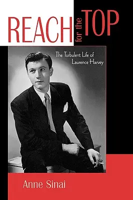 Reach for the Top: Viața turbulentă a lui Laurence Harvey - Reach for the Top: The Turbulent Life of Laurence Harvey
