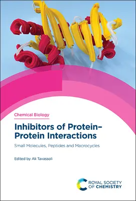 Inhibitori ai interacțiunilor proteină-proteină: Molecule mici, peptide și macrocicluri - Inhibitors of Protein-Protein Interactions: Small Molecules, Peptides and Macrocycles