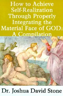 Cum să ajungi la autorealizare prin integrarea corectă a feței materiale a lui Dumnezeu: O compilație - How to Achieve Self-Realization Through Properly Integrating the Material Face of God: A Compilation