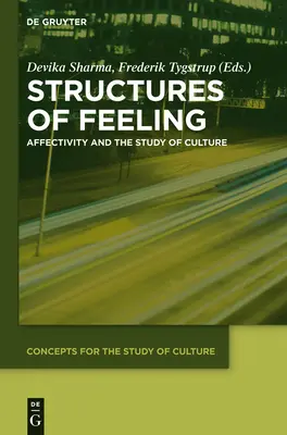 Structuri ale sentimentelor: Afectivitatea și studiul culturii - Structures of Feeling: Affectivity and the Study of Culture