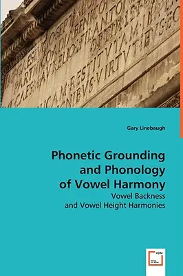 Fundamentarea fonetică și fonologia armoniei vocalice - Phonetic Grounding and Phonology of Vowel Harmony
