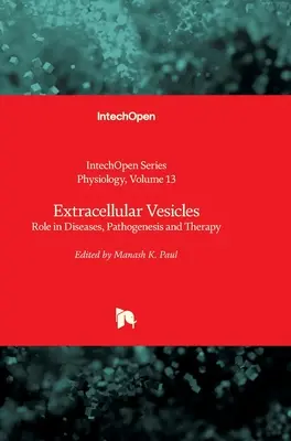 Vezicule extracelulare: Rolul în boli, patogeneză și terapie - Extracellular Vesicles: Role in Diseases, Pathogenesis and Therapy