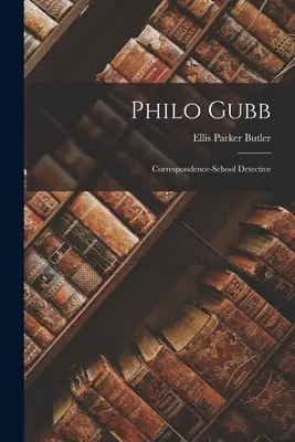 Philo Gubb: Detectiv al școlii prin corespondență - Philo Gubb: Correspondence-School Detective