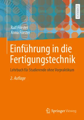Introducere în ingineria producției: Manual pentru studenții fără curs practic - Einfhrung in Die Fertigungstechnik: Lehrbuch Fr Studierende Ohne Vorpraktikum