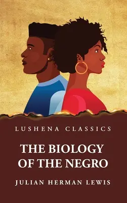 Biologia negrului - The Biology of the Negro