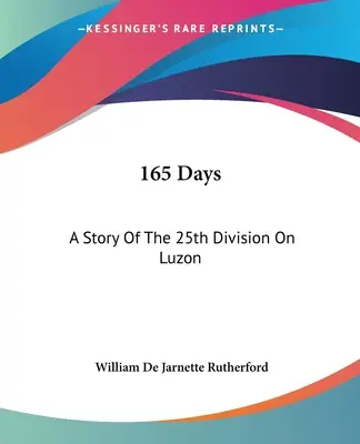 165 de zile: O poveste a Diviziei 25 în Luzon - 165 Days: A Story Of The 25th Division On Luzon