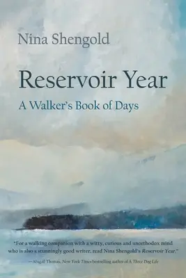 Reservoir Year: Cartea de zile a unui călător - Reservoir Year: A Walker's Book of Days