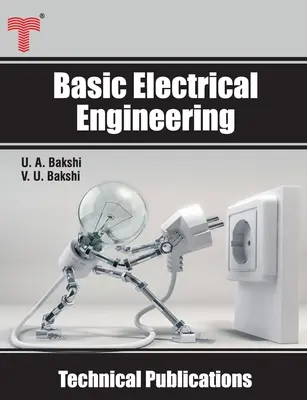 Inginerie electrică de bază: Circuite de c.c. și c.a., instrumente de măsură, mașini electrice - Basic Electrical Engineering: D.C. and A.C. Circuits, Measuring Instruments, Electric Machines