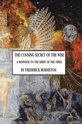 Secretul viclean al înțelepților: Un răspuns la spiritul vremurilor - The Cunning Secret of the Wise: A Response to the Spirit of the Times
