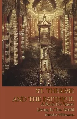 Sfânta Therese și credincioșii (St. Therese and the Faithful) - St. Therese and the Faithful