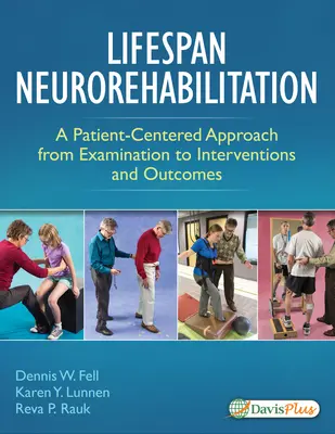 Neuroreabilitare pe tot parcursul vieții: O abordare centrată pe pacient de la examinare la intervenții și rezultate - Lifespan Neurorehabilitation: A Patient-Centered Approach from Examination to Interventions and Outcomes