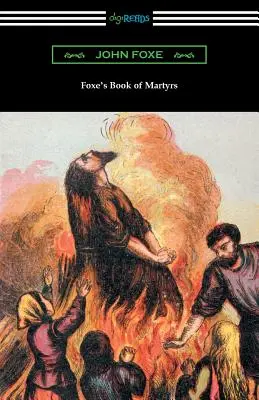 Cartea martirilor a lui Foxe - Foxe's Book of Martyrs