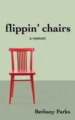 flippin' chairs: a memoir