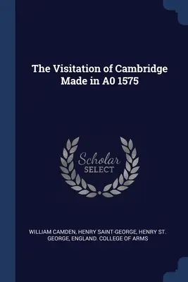 Vizitarea orașului Cambridge realizată în A0 1575 - The Visitation of Cambridge Made in A0 1575