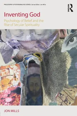 Inventarea lui Dumnezeu: Psihologia credinței și ascensiunea spiritualității seculare - Inventing God: Psychology of Belief and the Rise of Secular Spirituality