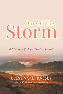 Out Of The Storm: Un mesaj de speranță, încredere și credință! - Out Of The Storm: A Message Of Hope, Trust, and Faith!