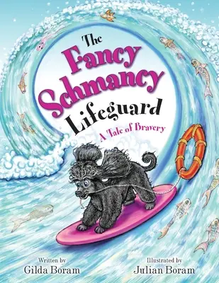 The Fancy Schmancy Lifeguard: O poveste de curaj - The Fancy Schmancy Lifeguard: A Tale of Bravery