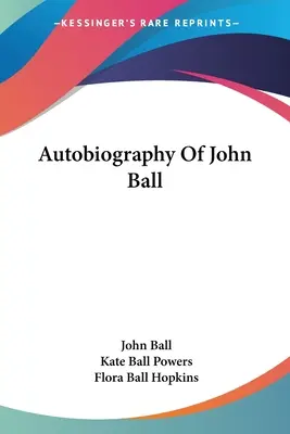 Autobiografia lui John Ball - Autobiography Of John Ball