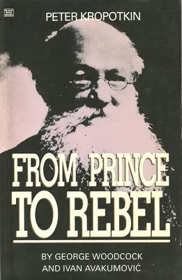 Peter Kropotkin: De la Prinț la Rebel - Peter Kropotkin: From Prince to Rebel