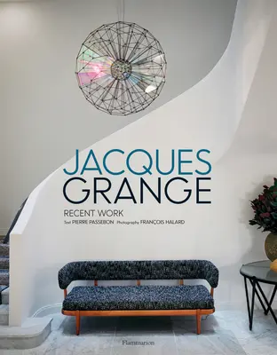 Jacques Grange: Lucrări recente - Jacques Grange: Recent Work