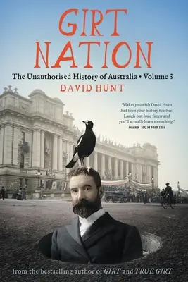 Girt Nation: Istoria neautorizată a Australiei, volumul 3 - Girt Nation: The Unauthorised History of Australia Volume 3