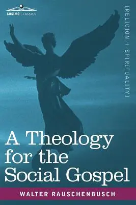 O teologie pentru Evanghelia socială - A Theology for the Social Gospel