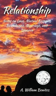 Relații: Notes on Love, Mutual Respect, Boundaries, Marriage, and Divorce - Relationship: Notes on Love, Mutual Respect, Boundaries, Marriage, and Divorce