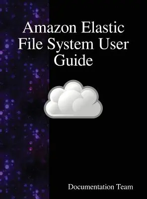 Ghidul utilizatorului Amazon Elastic File System - Amazon Elastic File System User Guide